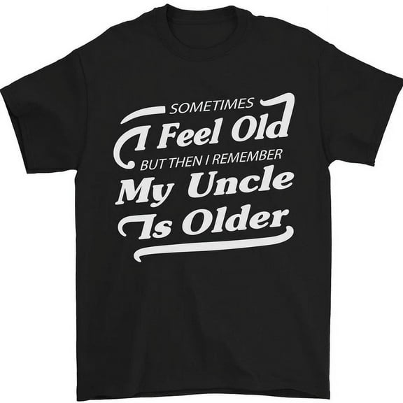 Hot Trending Tee With My Uncle Is Older 30Th 40Th 50Th Birthday Mens Womens S-5Xl T-Shirt