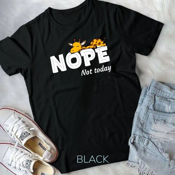 Hot Trending Tee With Nope Not Today Shirt Lazy Giraffe Lover Gift Tee Unisex T-Shirt