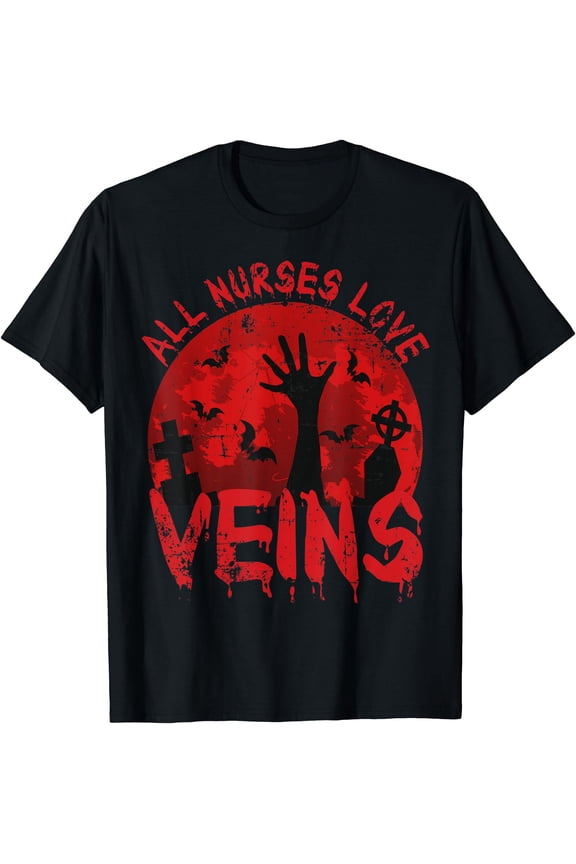 Hot Trending Tee With Nurse Vampire Zombie Women All Nurses Love Veins Unisex S-5Xl T-Shirt