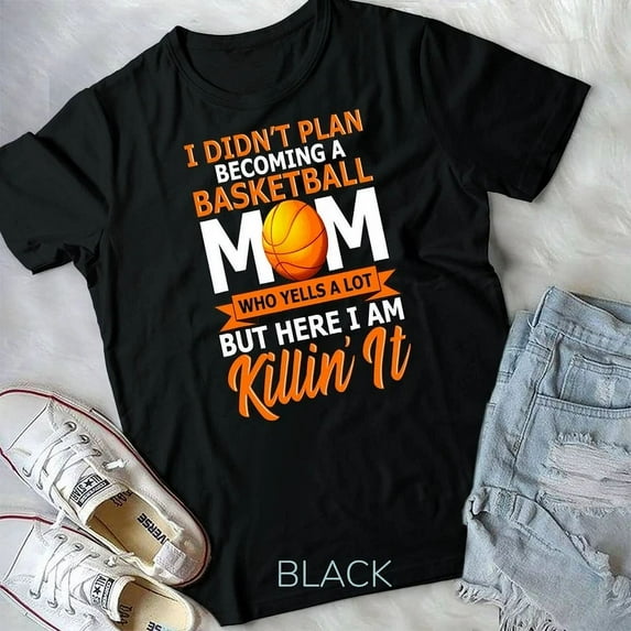 Hot Trending Tee With Proud Basketball Mom Who Yells A Lot, Favorite Player Gifts Unisex T-Shirt