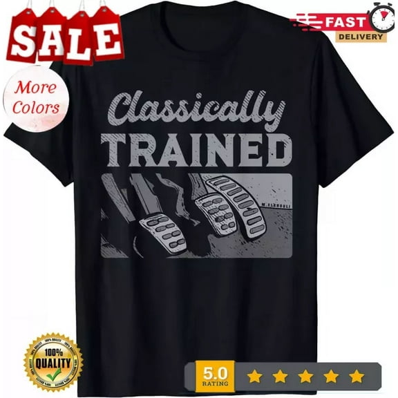 Hot Trending Tee With Racing Three Pedals Classically Trained Manual Transmission T-Shirt