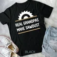thumbnail image 1 of Hot Trending Tee With Real Grandpas Make Sawdust Woodwork Carpenter Woodman Gift T-Shirt Unisex T-Shirt, 1 of 2