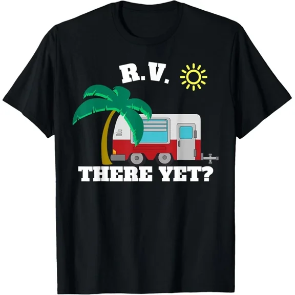 Hot Trending Tee With Rv There Yet Shirt Camper Road Trip Camping Tee Gift Unisex T-Shirt