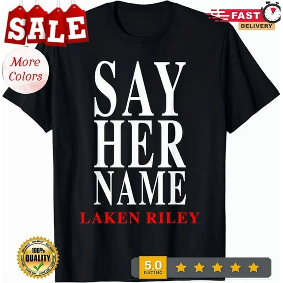 Hot Trending Tee With Say Her Name Laken Riley T-Shirt