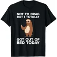 thumbnail image 1 of Hot Trending Tee With Sloth Totally Got Out Of Bed Today Gift Unisex T-Shirt, 1 of 2