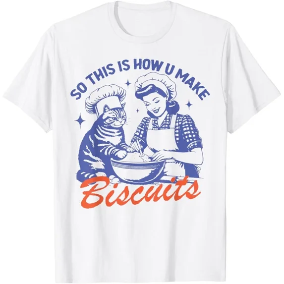 Hot Trending Tee With So This Is How You Make Biscuits Cat Baking Retro Gift Unisex T-Shirt