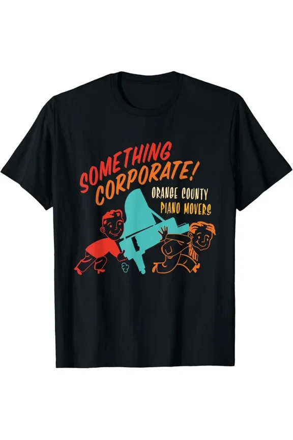 Hot Trending Tee With Something Corporate Orange County Piano Mover Design Gift Unisex T-Shirt