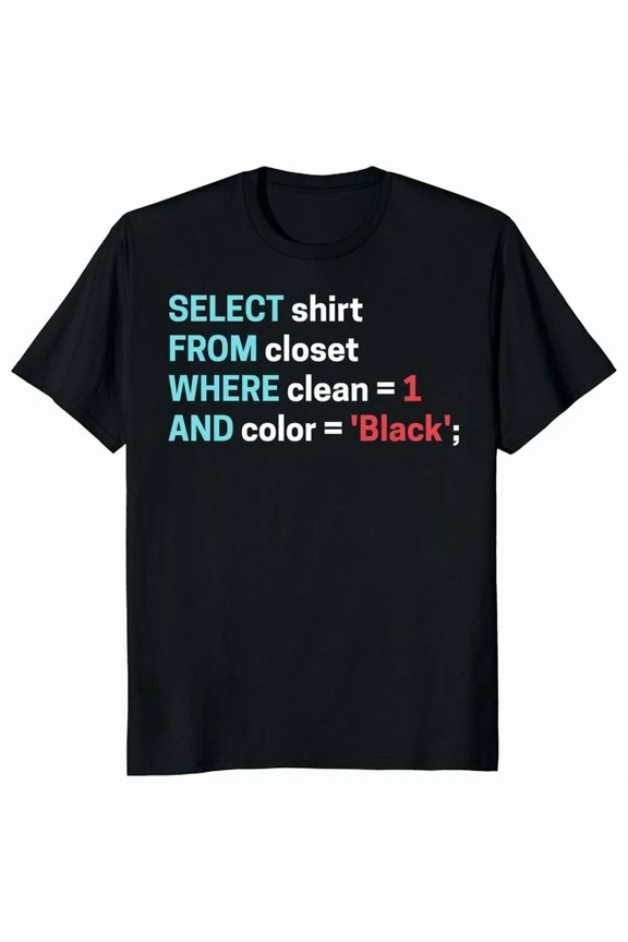 Hot Trending Tee With Sql Select Shirt From Closet Coder Database Admin Coding Gift Unisex T-Shirt
