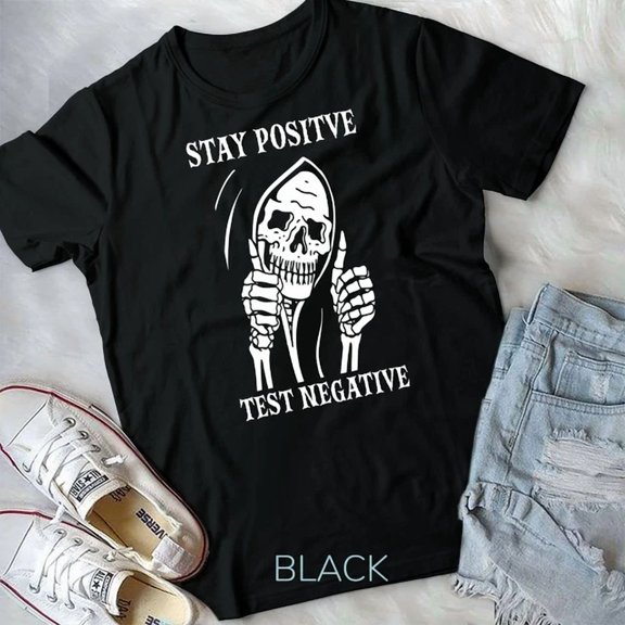 Hot Trending Tee With Stay Positive Test Negative Lazy Skeleton Unisex T-Shirt