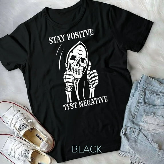 Hot Trending Tee With Stay Positive Test Negative Lazy Skeleton Unisex T-Shirt