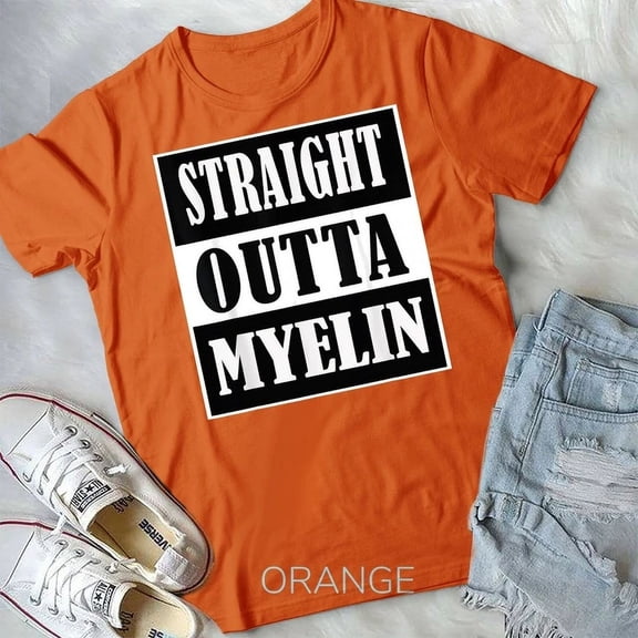 Hot Trending Tee With Straight Outta Myelin Multiple Sclerosis Awareness T-Shirt Unisex T-Shirt