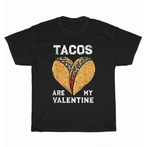 Hot Trending Tee With Tacos Are My Valentine Taco Lover Heart Valentines Day Gift T-Shirt Unisex New