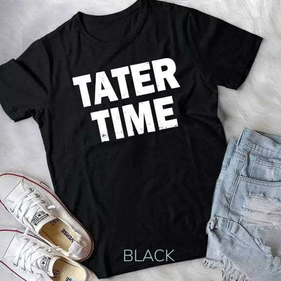 Hot Trending Tee With Tater Time Thanksgiving Dinner T-Shirt Unisex T-Shirt