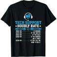 thumbnail image 1 of Hot Trending Tee With Tech Support Hourly Rate Programmer Technical Support Gift Unisex T-Shirt, 1 of 2