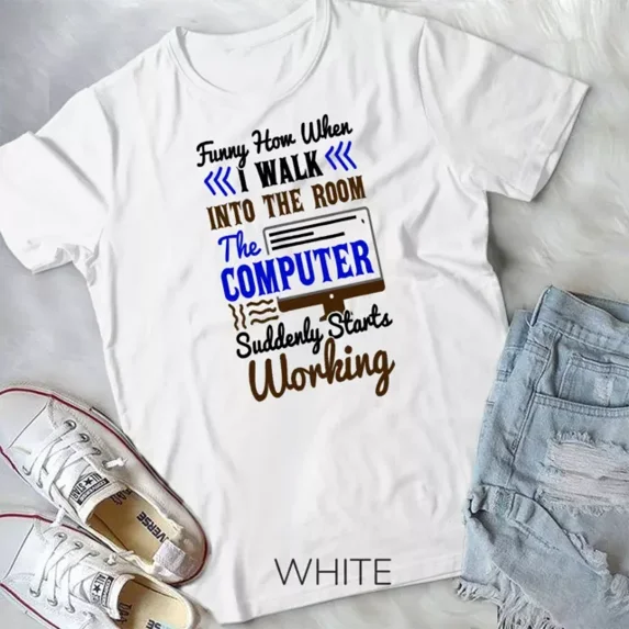 Hot Trending Tee With Tech Support I Computer Starts Working For Computer Geek Unisex T-Shirt