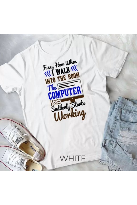 Hot Trending Tee With Tech Support I Computer Starts Working For Computer Geek Unisex T-Shirt