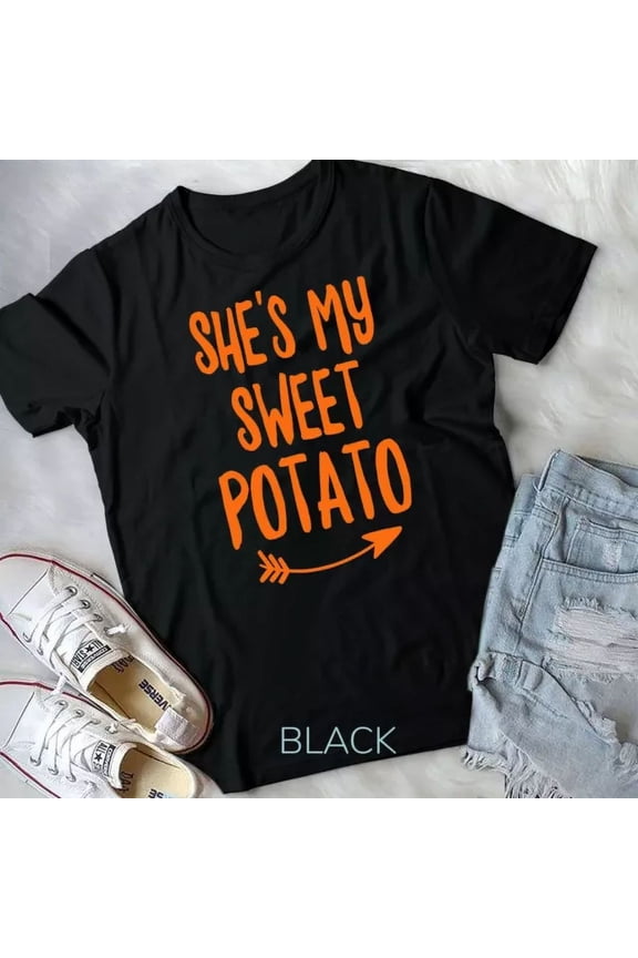Hot Trending Tee With Thanksgiving Matching Couples She'S My Sweet Potato I Yam T-Shirt Unisex T-Shirt