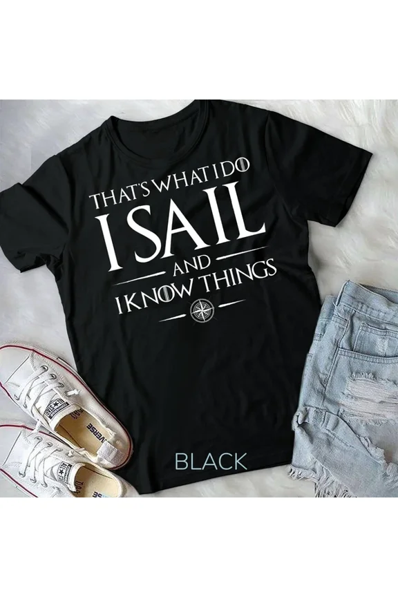 Hot Trending Tee With That'S What I Do I Sail - Sailboat Boating Captain Sailing Unisex T-Shirt