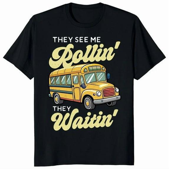 Hot Trending Tee With They See Me Rollin' They Waitin' School Bus Driver Gift Unisex T-Shirt