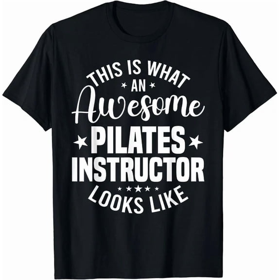Hot Trending Tee With This Is What An Awesome Pilates Instructor Looks Like Gift Unisex T-Shirt