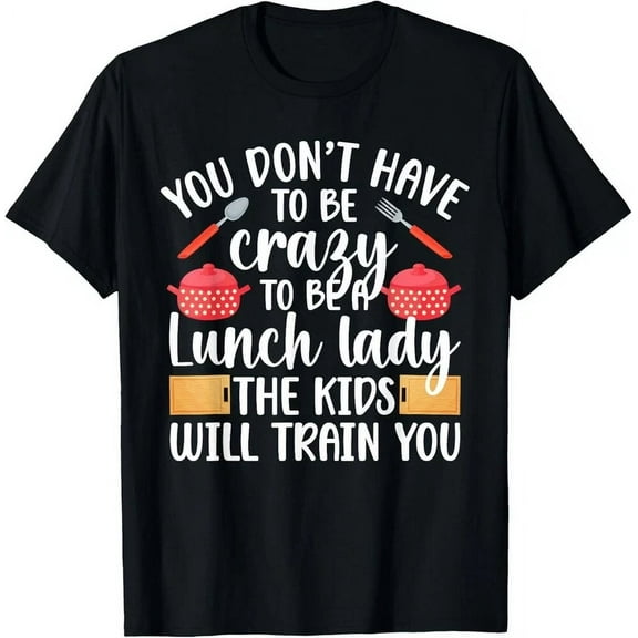 Hot Trending Tee With To Be A Lunch Lady School Cafeteria Worker Lunch Ladies Gift Unisex T-Shirt
