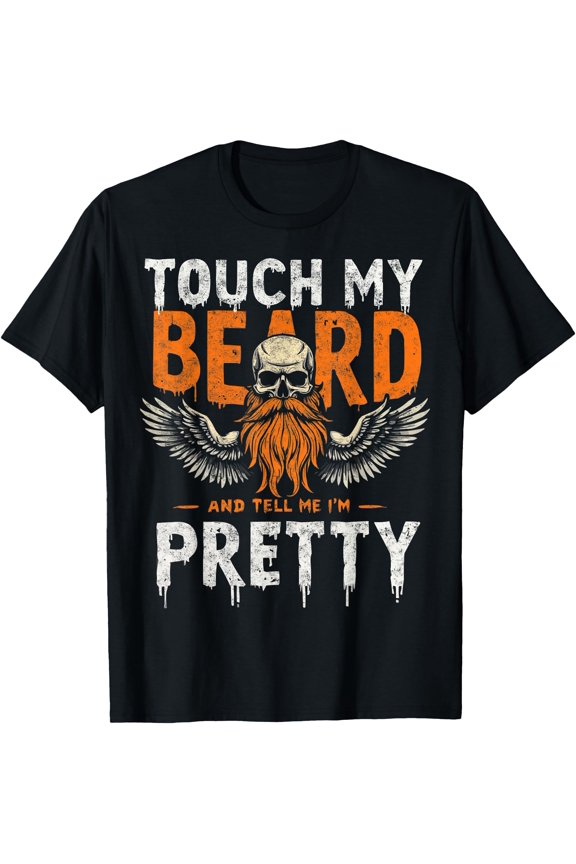 Hot Trending Tee With Touch My Beard & Tell Me I'M Pretty Bearded Skull Halowen
