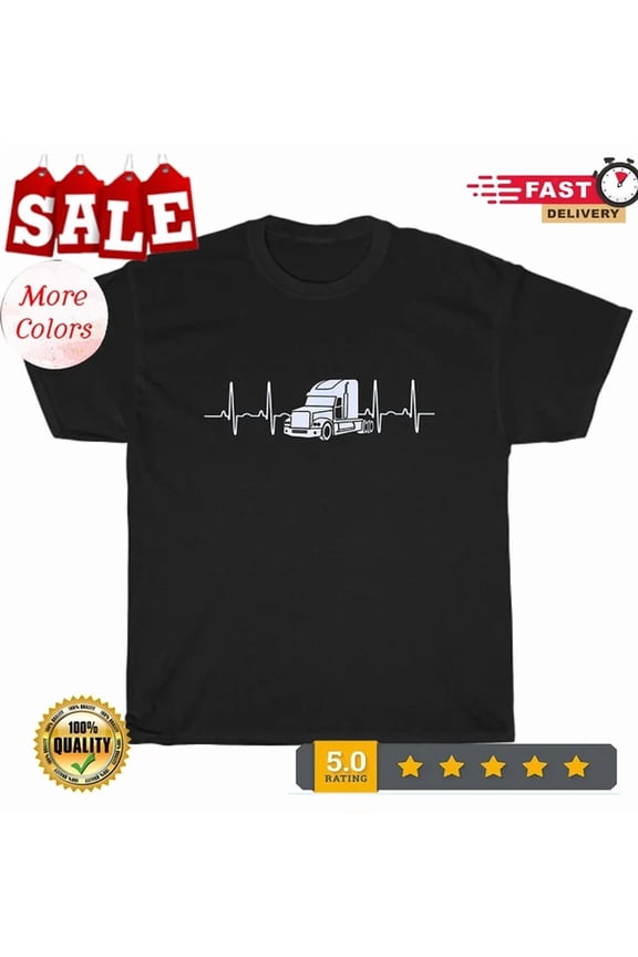 Hot Trending Tee With Truck Driver Heartbeat Pulse Big Rig Trucking Truckers T-Shirt Unisex Tee Gift