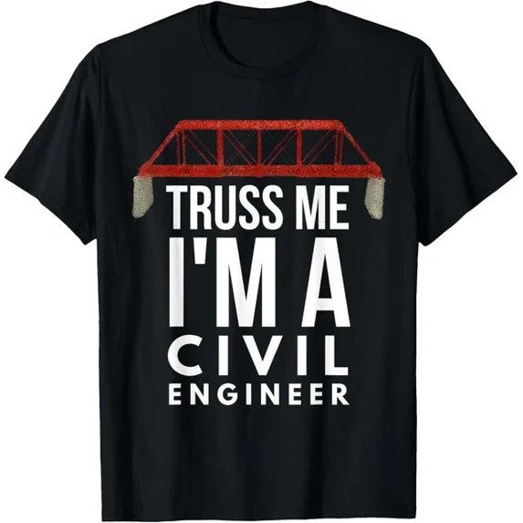 Hot Trending Tee With Truss Me I'M A Civil Engineer Tee Gift Unisex T-Shirt