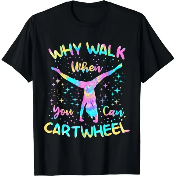 Hot Trending Tee With Why Walk When You Can Cartwheel Gymnastics Unisex T-Shirt