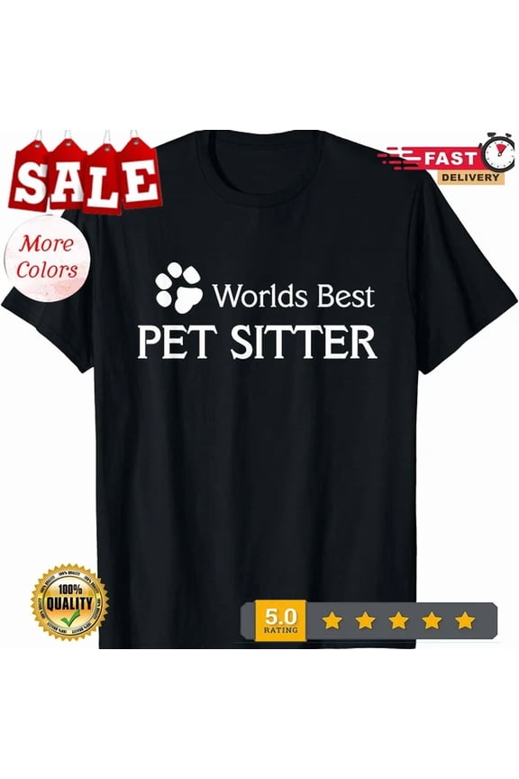 Hot Trending Tee With Worlds Best Pet Sitter Dog Walker Dogs Lover Unisex T-Shirt
