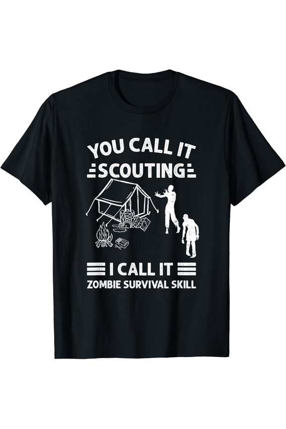 Hot Trending Tee With You Call It Scouting I Call It Zombie Survival Skill, Scout Unisex S-5Xl T-Shirt