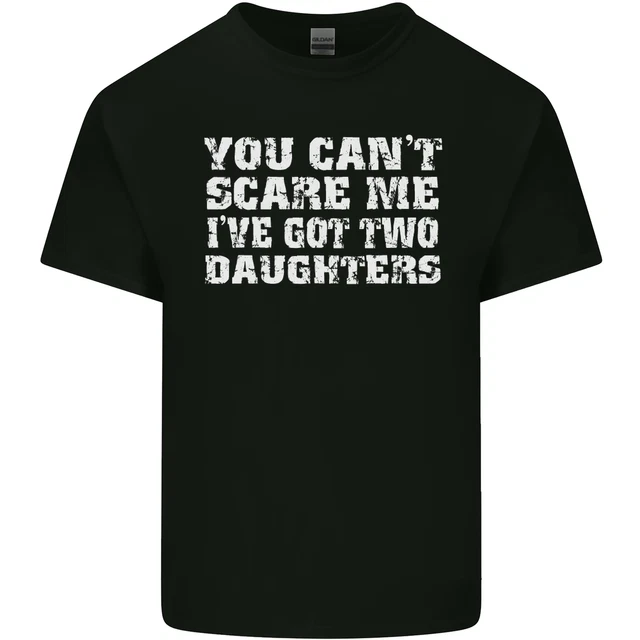 Hot Trending Tee With You Cant Scare Two Daughters Fathers Day Mens