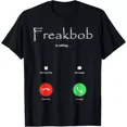 thumbnail image 1 of Hot Trending Tee with Freaky Bob Freakabob Is Calling T-Shirt S-5Xl Birthday Gifts; For Men & Women, 1 of 5