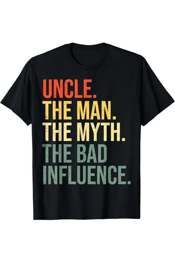 Hot Trending Tee with Uncle The Man The Myth The Bad Influence Best Funny Uncle T-Shirt S-5Xl Birthday Gifts; For Men & Women