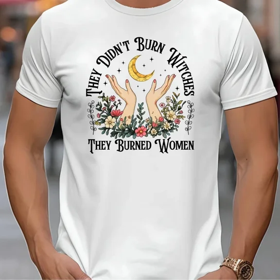 Hot Trending They Didn'T Burn Witches They Burned T-Shirt S-5Xl Birthday Gifts; For Men & Women