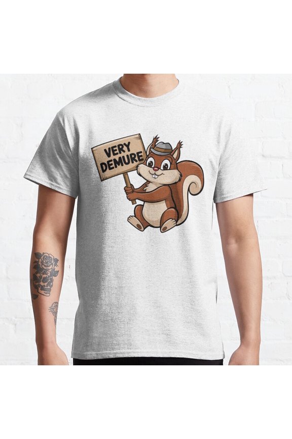Hot Trending Very Demure Squirrel - Playful Charm with a Touch of Class Classic T-Shirt Vintage Birthday Gifts