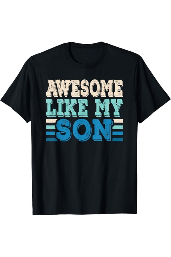 Hot Trending Vintage Shirt Awesome Like My Son Papa Dad Son Fathers Day Vintage Shirt S-5Xl - Trending Birrthday Tee Gifts Vintage Tee -Birthday Gifts