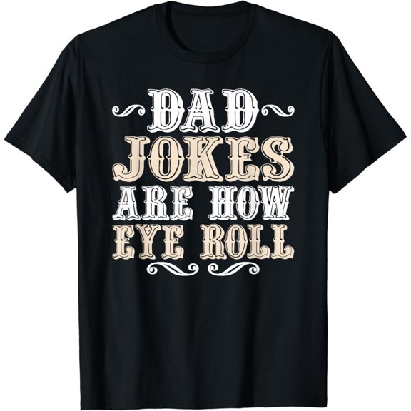 Hot Trending Vintage T-shirt Dad Jokes Are How Eye Roll Daddy Papa Vintage Fathers Day T-Shirt S-5XL - Trending Birrthday Tee Gifts Vintage Tee -Birthday Gifts