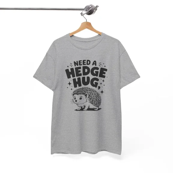 Hot Trending Wacky & Weird Funny T-Shirt - Graphic Tee NEED A HEDGE HUG T-Shirt Design Preview Only