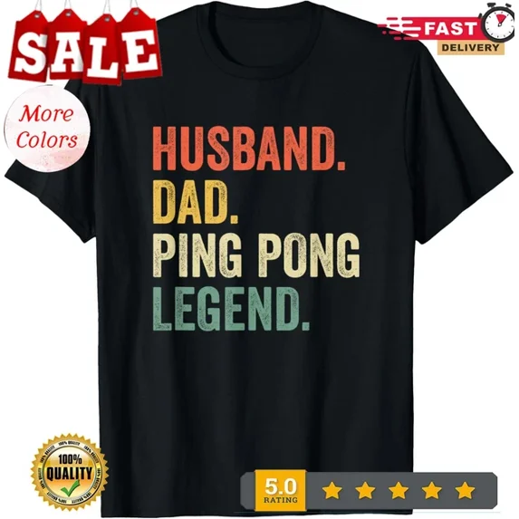 Hot Trending With Funny Husband Dad Ping Pong Legend Table Vintage T-Shirt Birthday Gifts; For Men & Women