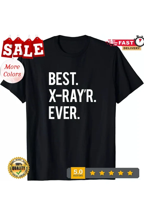 Hot Trending With Funny Radiology Tech X-Ray Quote Gift T-Shirt S-5Xl Birthday Gifts; For Men & Women