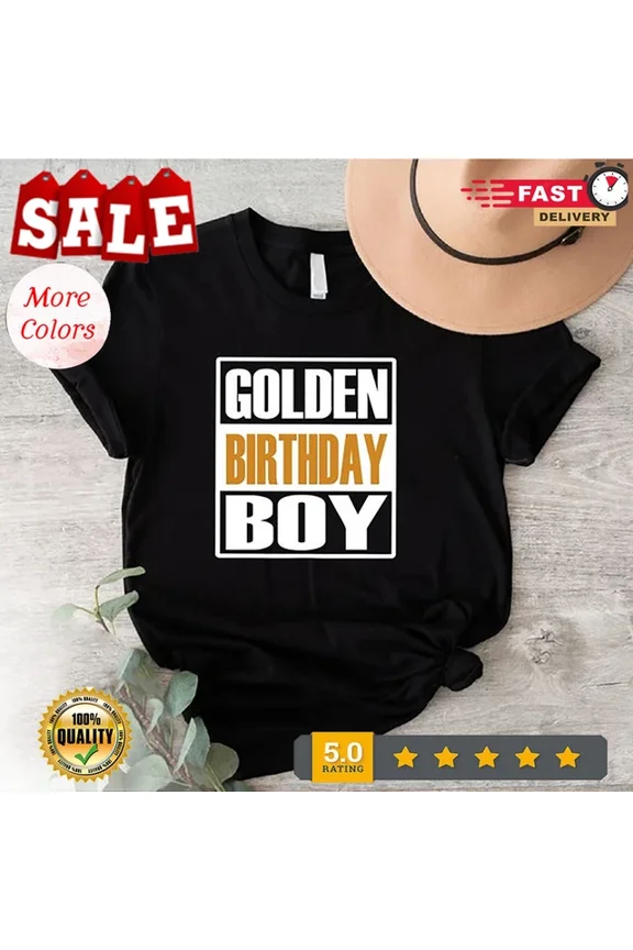 Hot Trending With Golden Birthday Boy Shirt, Boys Golden Birthday Shirt, Birthday Boy Tshirt, Bi S-5Xl Birthday Gifts; For Men & Women