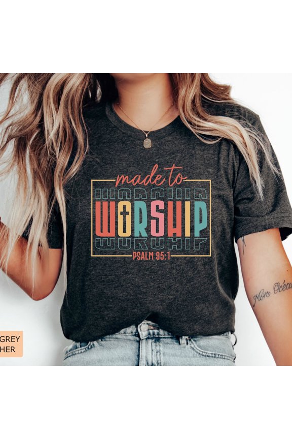 Hot Trending With Made To Worship Religious Christian Gift Church Christian Proverb Jesus Lover Design Preview Only