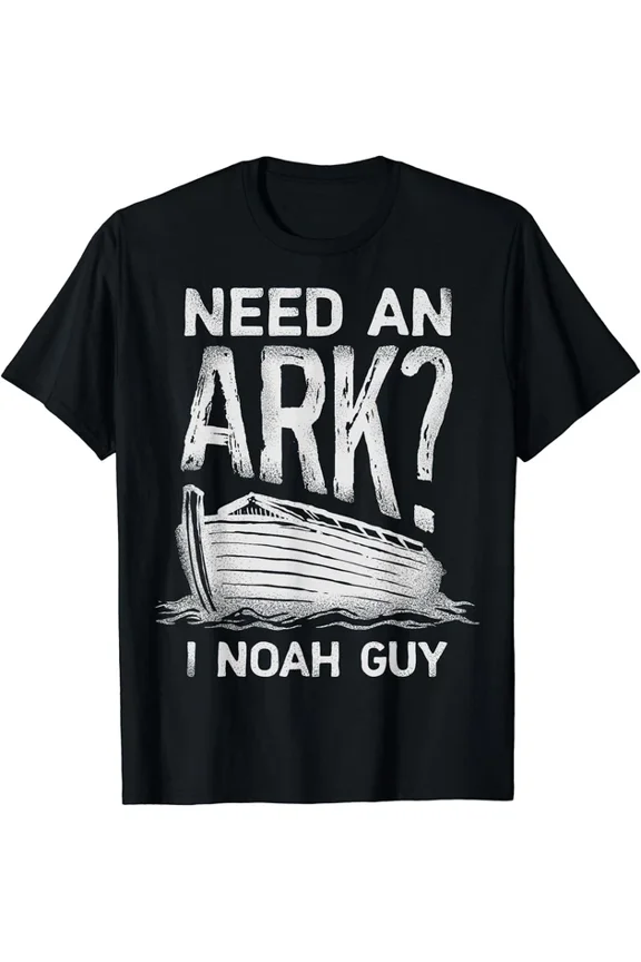 Hot Trending With Need An Ark I Noah Guy Sacred Faith Cool Gift T-Shirt Birthday Gifts; For Men & Women