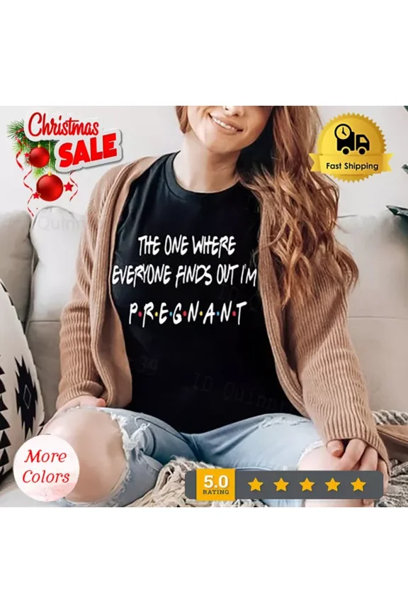 Hot Trending With Pregnancy Reveal Shirt, The One Where Everyone Finds Out I'M Pregnant, Preg S-5Xl Birthday Gifts; For Men & Women