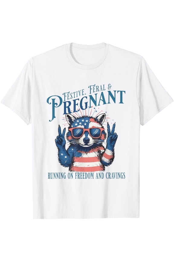 Hot Trending Women Feral And Pregnant 4Th Of July Pregnancy Announcement T-Shirt Birthday Gifts; For Men & Women