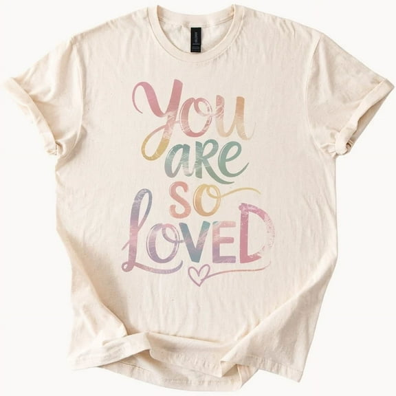 Hot Trending You Are So Loved Graphic T Shirt Pastel Colors Heart Design Design Preview Only