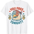 thumbnail image 1 of Hot Trending You Free Tonight Funny Eagle Patriotic American 4Th Of July T-Shirt Birthday Gifts; For Men & Women, 1 of 4