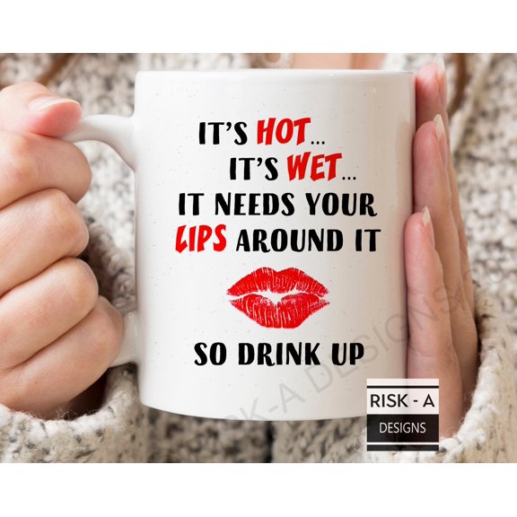 Hot Wet Lips Mug Rude Humor Gift