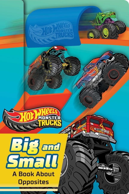Hot Wheels Hot Wheels: Big and Small: A Book about Opposites (a Mattel Hot Wheels Monster Trucks Shaped Novelty Board Book for Todd, (Board Book)